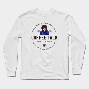 Coffee Talk with Linda Richman - Est. 1991 Long Sleeve T-Shirt